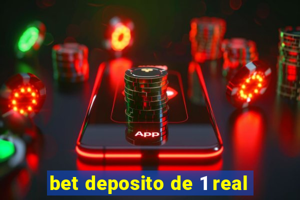 bet deposito de 1 real